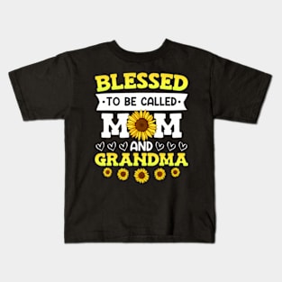 Blessed To Be Called Mom And Grandma Sunflowers Mothers Kids T-Shirt